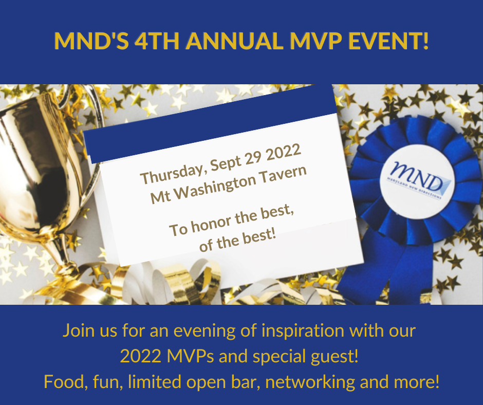 4th Annual MVP Event 2022! Maryland New Directions